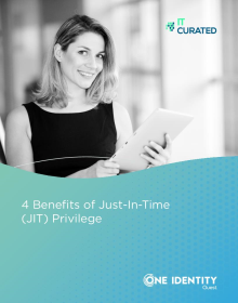 4 Benefits of Just-In-Time (JIT) Privilege