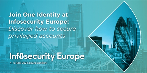 Join One Identity at Infosecurity Europe: Discover how to secure privileged accounts 