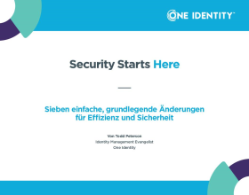 Sicherheit beginnt hier – Sieben einfache, grundlegende Änderungen für Effizienz und Siche...