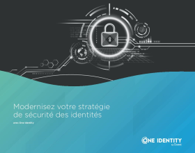 Modernisez votre stratégie de sécurité des identités