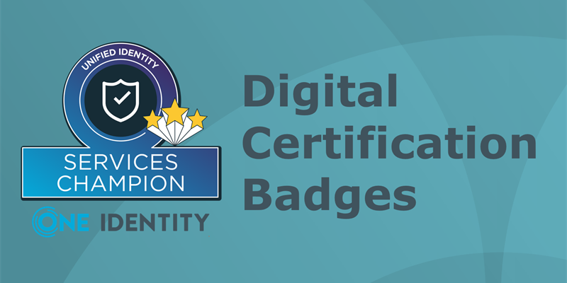 ** New **  Digital Credentials for all One Identity Technical Certification Achievements